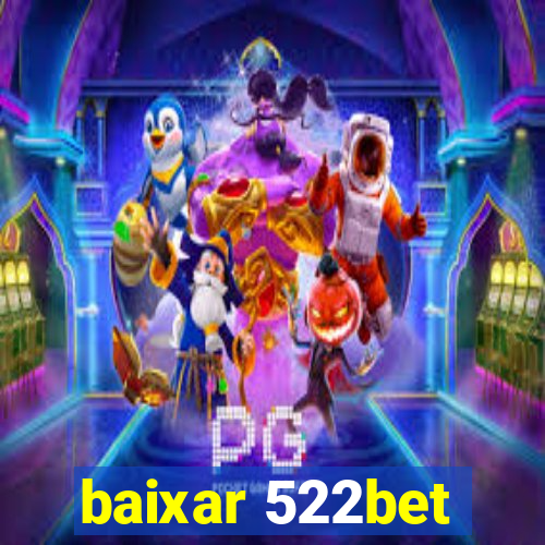 baixar 522bet